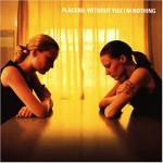 CD-cover: Placebo – Without You I’m Nothing